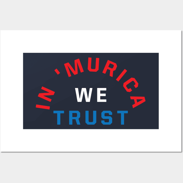 In &#39;Murica We Trust Wall Art by Kyle O'Briant